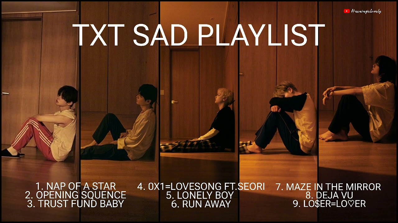 TXT make you feel sad (playlist) 🥺🥲 +try not to cry