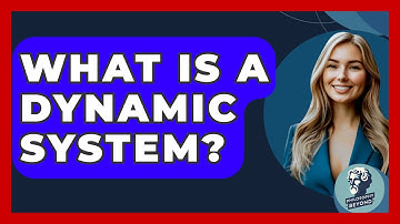 What Is A Dynamic System? - Philosophy Beyond