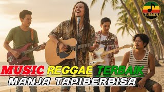 Music reggae terbaik ,MANJA TAPI BERBISA ( CHILL) 