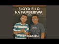Na Famberiwa Feat Floyd Filo Mantsakosi Na Famberiwa Feat Floyd Filo Mantsakosi