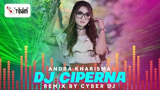 DJ Ciperna | Cinta Yang Pernah Ada - Andra Kharisma (Official Remix CYBER DJ)