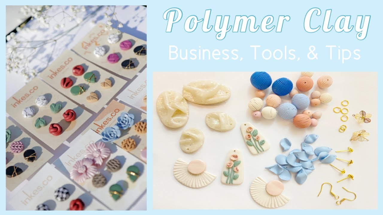 POLYMER CLAY: HOW TO START A BUSINESS, TOOLS, & TIPS 