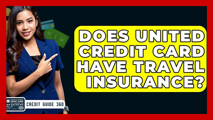 Does United Credit Card Have Travel Insurance? - CreditGuide360.com