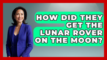 How Did They Get The Lunar Rover On The Moon? - Physics Frontier