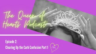 Episode 2:  Clearing Up the Carb Confusion Part 1