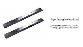 Guillotine Straight Shearing Blades for Cutting Paper Machine with Custom16：9