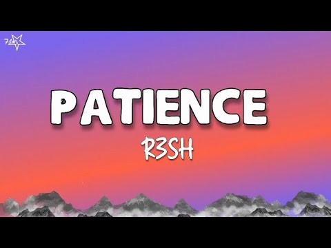 R3SH - Letra de Patience