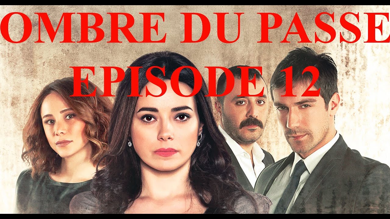 L'ombre du passé Épisode 12 Résumé en Français - YouTube