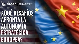 ¿Qué desafíos afronta la autonomía estratégica europea? | Estrategia podcast 85 by Global Strategy | Geopolítica y Estrategia 877 views 6 months ago 36 minutes