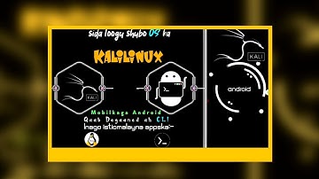 sida Oska || kalilinux || loogu shubo termux android qaab degaaned ah command line interface