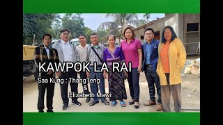 Matu laa thai 2023 // KAWPOK LAA RAI // Saa kung : ThangTeng & Elizabeth Mawi