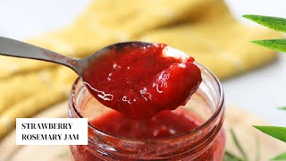 How to make Strawberry Rosemary Jam || Easy Summer Recipe