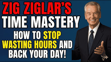 Zig Ziglar’s Time Mastery: How to Stop Wasting Hours and Take Back Your Day!