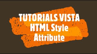 HTML Style Attribute || HTML Tutorials || Tutorials Vista