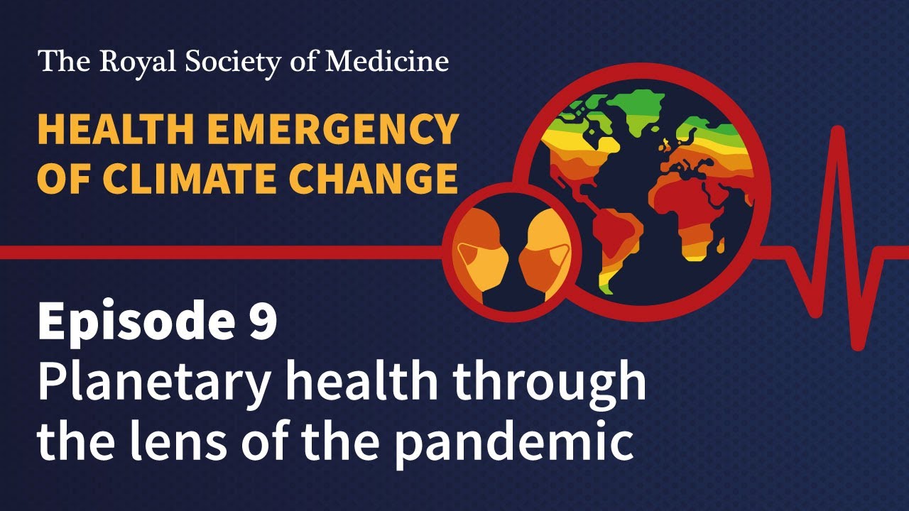 Health Emergency of Climate Change | Episode 9: Planetary health ...