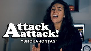 ATTACK ATTACK! – Smokahontas (Cover by Lauren Babic) chords