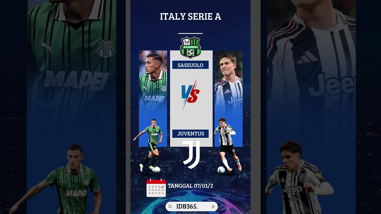 SASSUOLO VS JUVENTUS ( ITALY SERIE A )