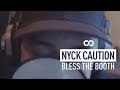 Nyck Caution - Bless The Booth Freestyle