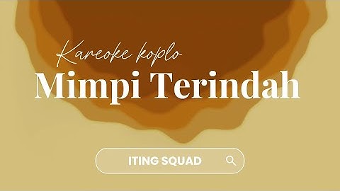 Mimpi Terindah - karaoke koplo versi Iting squad