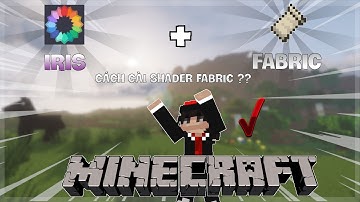 Cách Cài Shader Vào FABRIC Không Cần Optifine !?