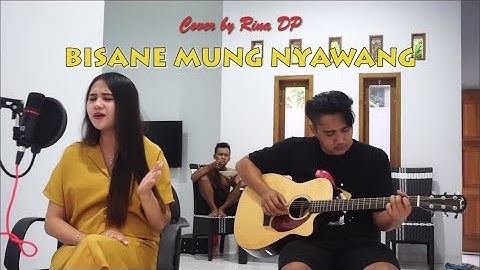 BISANE MUNG NYAWANG || COVER RINA DP Ft Deedee Ka