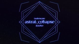 Underscore Vs. Zexphyr - astral_collapse