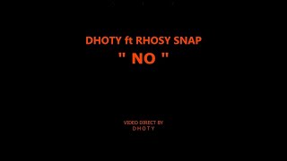 Dhoty ft Rhosy Snap - No [ Visual Lirik ]