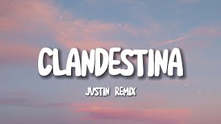 Video thumbnail of "JVSTIN - CLANDESTINA (TikTok Remix) Lirik"
