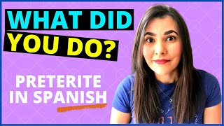 PRETERITE TENSE SPANISH – LEARN SPANISH PAST TENSE (Part 1)