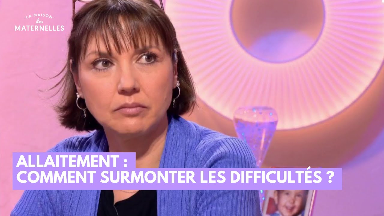 Allaitement : comment surmonter les difficultés ? - La Maison des maternelles 
