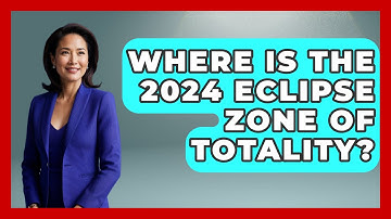 Where Is The 2024 Eclipse Zone Of Totality? - Physics Frontier