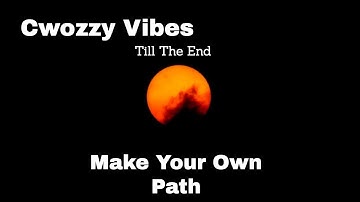 Make Your Own Path- Cwozzy Vibes Motivational Video