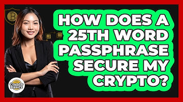 How Does A 25th Word Passphrase Secure My Crypto? - CryptoBasics360.com