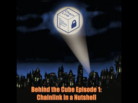 Behind the Cube Episode 1 - Chainlink in a Nutshell - What is Chainlink ...