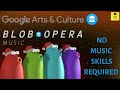 Blob opera  google arts and culture  david li  music  google  alinz media