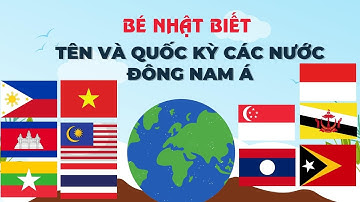 Nhận biết Cờ của các nước Đông Nam Á (ASEAN)