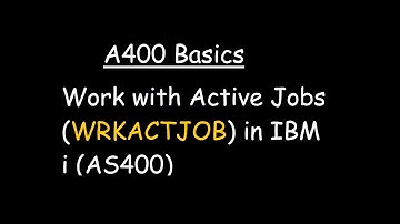 Work with Active Jobs (WRKACTJOB) in IBM i (AS400)