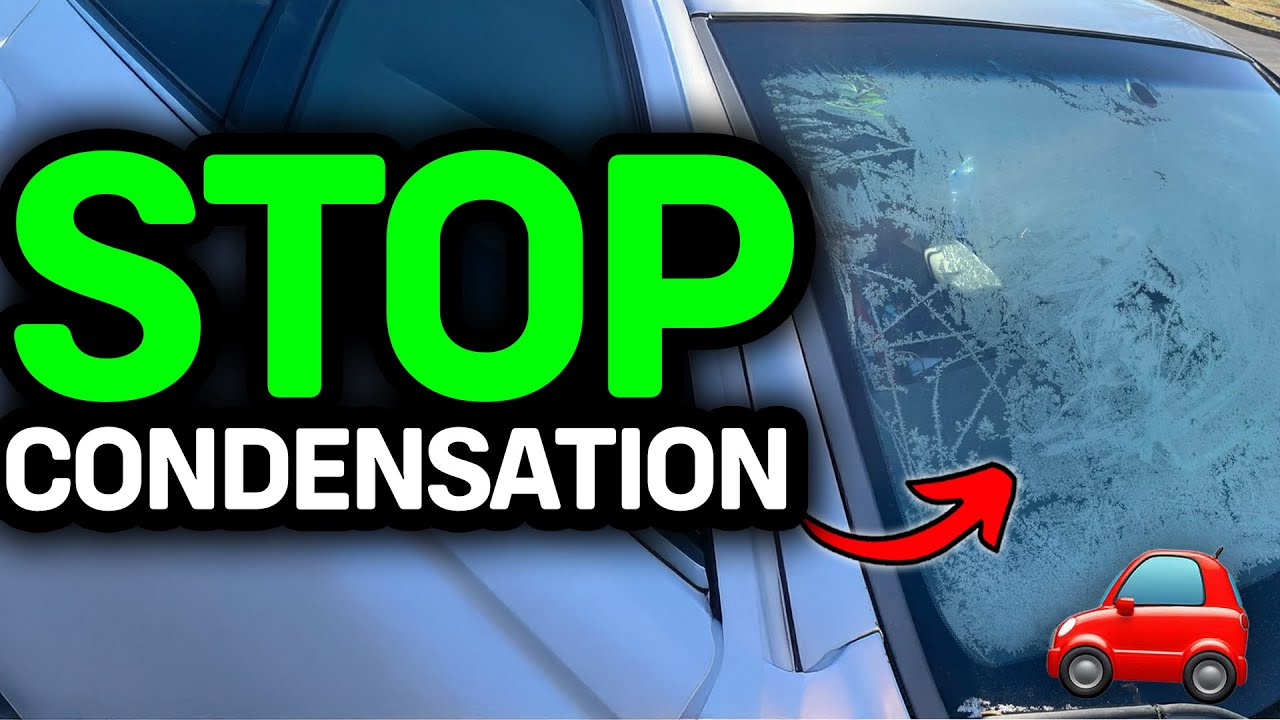 How to Get Rid of Condensation Inside Car Windshield: Quick Fixes
