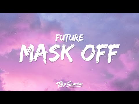 Future - Mask Off (Lyrics)