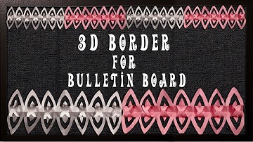 3D Border: Simple steps to create 3D-BORDER for Bulletin boards in school