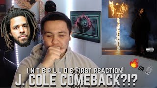 J. Cole - i n t e r l u d e | HES BACK!!! (FIRST REACTION!!!)