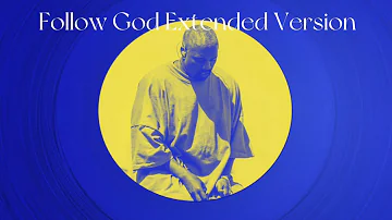 Kanye West - Follow God (Extended Version)