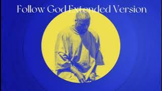 Kanye West - Follow God (Extended Version)