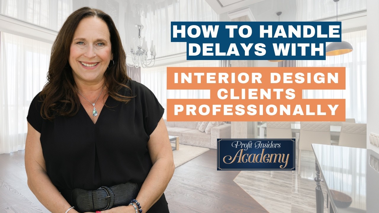 How to Handle Delays with Interior Design Clients Professionally - YouTube