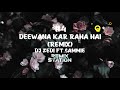 Deewana Kar Raha Hai Remix DJ ZEDI Ft SAMMIE