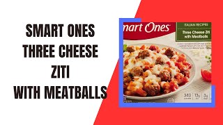 Smart Ones Three Cheese Ziti with Meatballs