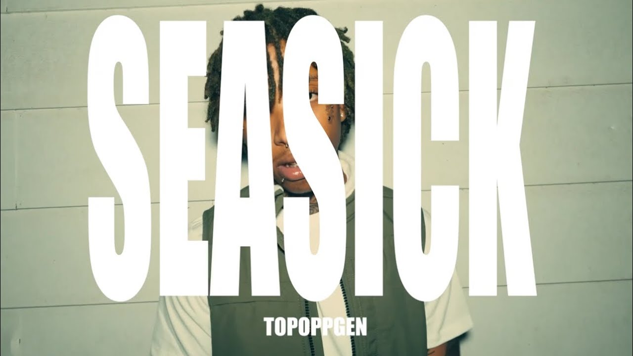 TopOppGen - Seasick (Official Music Video)
