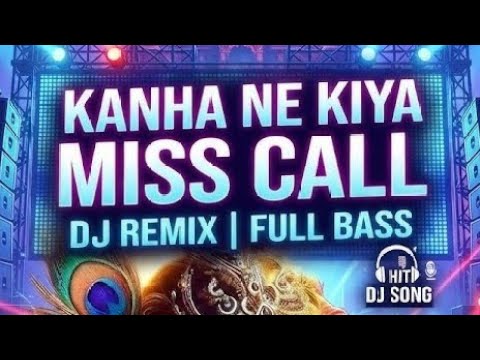 Kanha Ne Kia Miss Call (Circuit Mix / EDM Hard Bass Remix) DJ