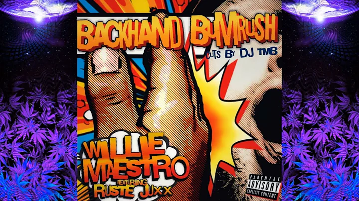Willie Maestro - Back Hand Bumrush feat. Ruste Juxx
