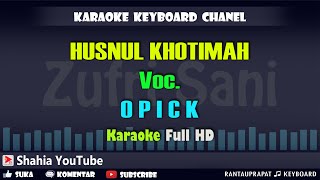 HUSNUL KHOTIMAH | TERANGKANLAH | VOC . OPICK | KARAOKE KN7000